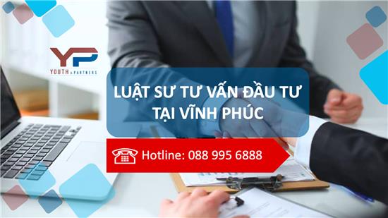 Luật sư tư vấn đầu tư tại Vĩnh Phúc